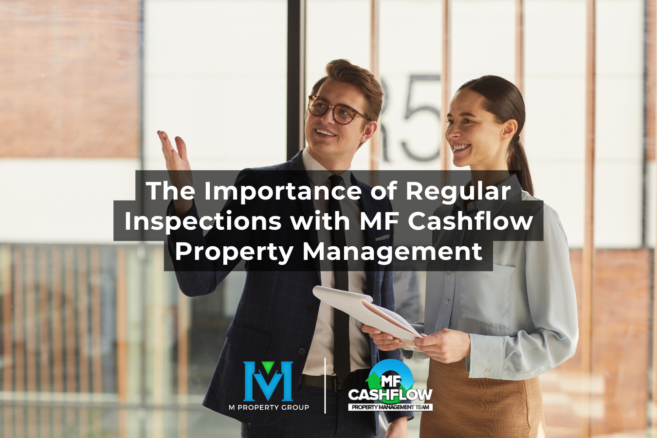 The Importance of Regular Inspections with MF Cashflow Property Management